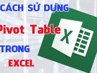 Cách sử dụng Pivot Table để thống kê dữ liệu trong Excel - hướng dẫn bằng hình ảnh và video