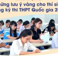 Những lưu ý vàng cho thí sinh trong kỳ thi THPT Quốc gia 2019